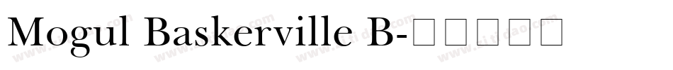 Mogul Baskerville B字体转换